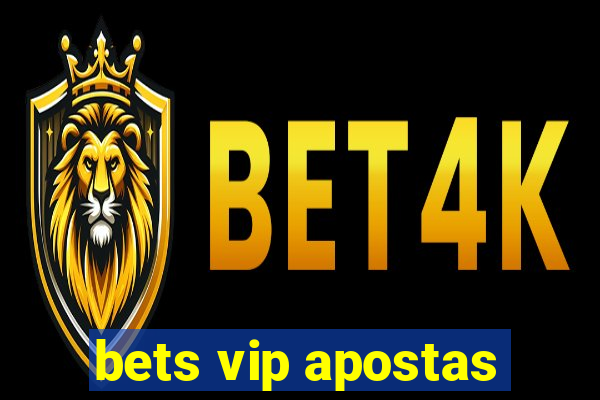 bets vip apostas